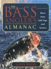 Image for The Bass Angler&#39;s Almanac : More Than 650 Tips and Tactics