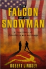 Image for The Falcon and the Snowman : A True Story of Friendship and Espionage
