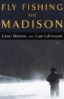 Image for Fly Fishing the Madison