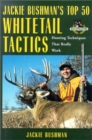 Image for Jackie Bushman&#39;s Top 50 Whitetail Tactics : Hunting Techniques That Really Work
