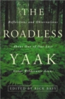 Image for The Roadless Yaak : Reflections and Observations about One of Our Last Great Wilderness Areas
