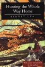 Image for Hunting the Whole Way Home : Essays and Poems