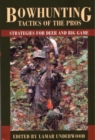 Image for Bowhunting Tactics of the Pros : Strategies For Deer And Big Game