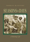 Image for Seasons &amp; Days : A Hunting Life
