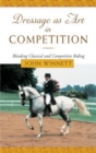 Image for Dressage as art in competition  : blending classical and competitive riding