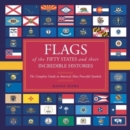 Image for Flags of the Fifty States and Their Incredible Histories : The Complete Guide to America&#39;s Most Powerful Symbols