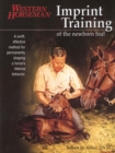 Image for Imprint training of the newborn foal  : a swift, effective method for permanently shaping a horse&#39;s lifetime behavior