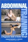 Image for Abdominal Training, Second Edition : A Progressive Guide to Greater Strength