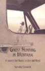 Image for Ghost Hunting in Montana : A Search for Roots in the Old West