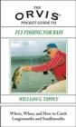 Image for The Orvis Pocket Guide to Fly Fishing for Bass : When, Where, and How to Catch Largemouths and Smallmouths
