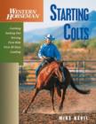 Image for Starting colts  : catching/sacking out/driving/first ride/first 30 days/loading
