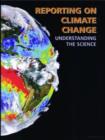 Image for Reporting on Climate Change : Understanding the Science
