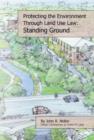 Image for Protecting the Local Environment Through Land Use Law : Standing Ground