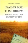 Image for Paying for tomorrow  : maintaining our quality of life