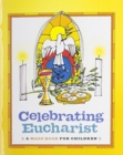 Image for Celebrating Eucharist : A Mass Book for Children