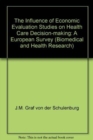 Image for The Influence of Economic Evaluation Studies on Health Care Decision-making