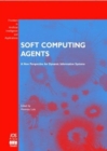 Image for Soft computing agents  : a new perspective for dynamic information systems