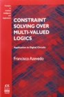 Image for Constraint Solving Over Multi-valued Logics : Application to Digital Circuits