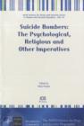 Image for Suicide Bombers : The Psychological, Religious and Other Imperatives