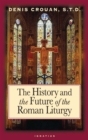 Image for The History and the Future of the Roman Liturgy