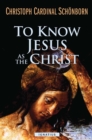 Image for To Know Jesus as the Christ