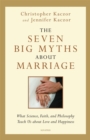Image for The Seven Big Myths About Marriage