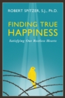 Image for Finding True Happiness : Satisfying Our Restless Hearts