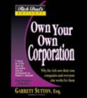 Image for Rich Dad&#39;s Advisors : Own Your Own Corporation
