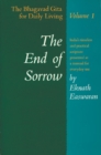 Image for End of Sorrow: The Bhagavad Gita for Daily Living, Volume I