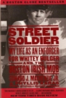 Image for Street soldier  : my life as an enforcer for Whitey Bulger and the Boston Irish Mob