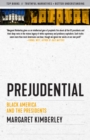 Image for Prejudential  : black America and the presidents