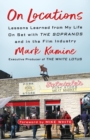 Image for On Locations : Lessons Learned from My Life On Set with The Sopranos and in the Film Industry