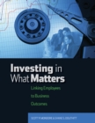 Image for Investing in what matters: linking employees to business outcomes