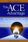 Image for The ACE advantage: how smart companies unleash talent for optimal performance