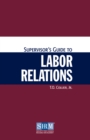 Image for Supervisor&#39;s Guide to Labor Relations