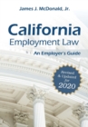 Image for California employment law  : an employer&#39;s guide, revised and updated for 2020