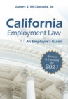 Image for California employment law  : an employer&#39;s guide, revised and updated for 2021