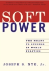 Image for Soft power  : the means to success in world politics