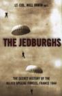 Image for The Jedburghs  : France, 1944 and the secret, untold history of the first special  forces