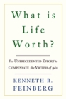 Image for What is life worth?  : the inside story of the 9/11 fund and its efforts to compensate victims of September 11th