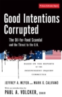 Image for Good intentions corrupted  : the Oil-for-Food Program and the threat to the U.N.