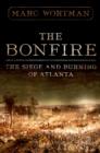 Image for The Bonfire : The Siege and Burning of Atlanta