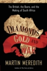 Image for Diamonds, Gold, and War : The British, the Boers, and the Making of South Africa