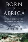 Image for Born in Africa: The Quest for the Origins of Human Life