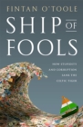 Image for Ship of Fools : How Stupidity and Corruption Sank the Celtic Tiger