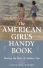 Image for The American Girl&#39;s Handy Book : Making the Most of Outdoor Fun