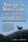 Image for American whitetail: deer hunting tips and resources :  everything you need to know about whitetail deer hunting