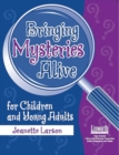 Image for Bringing Mysteries Alive for Children and Young Adults