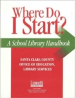 Image for Where Do I Start? : A School Library Handbook