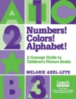 Image for Numbers! Colors! Alphabets! : A Concept Guide to Children&#39;s Picture Books